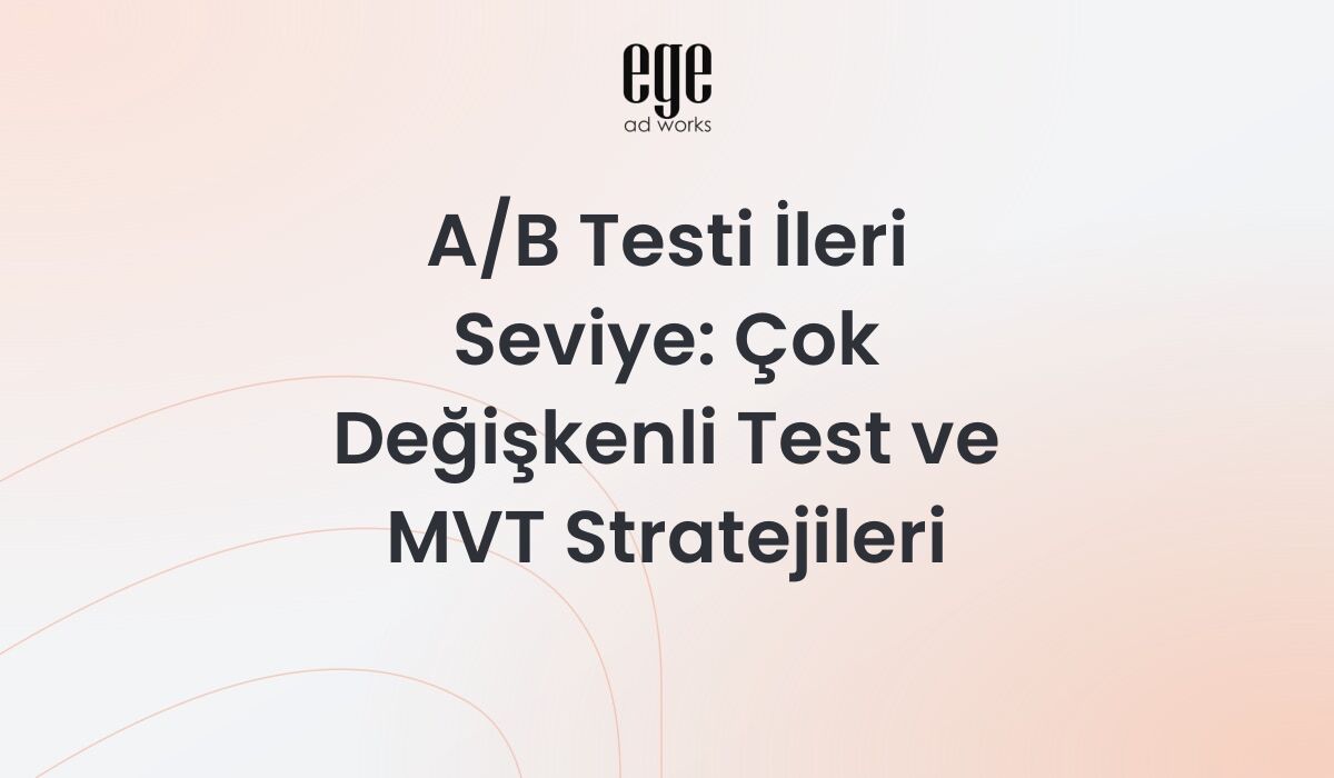 A/B Testi İleri Seviye