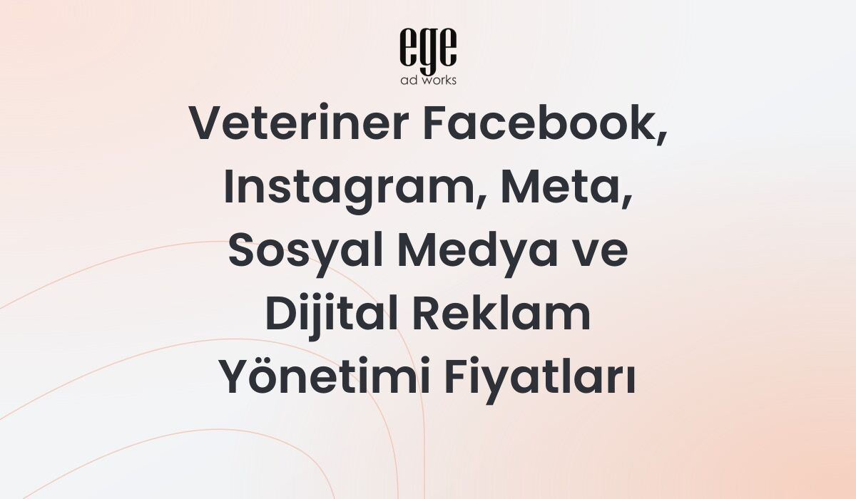 Veterinerler İçin Meta Reklam Yönetimi ve Bilgilendirme